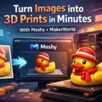 Image to 3D print workflow using Meshy and MakerWorld showing image conversion to 3D model and final printed object